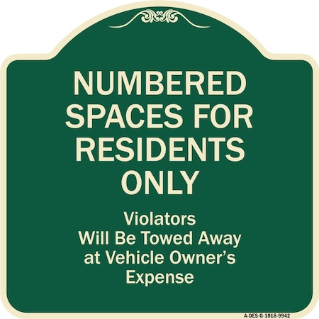 Signmission Designer Series-Numbered Spaces Residents Violators Will Be Towed Away At, 18" x 18", G-1818-9942 A-DES-G-1818-9942